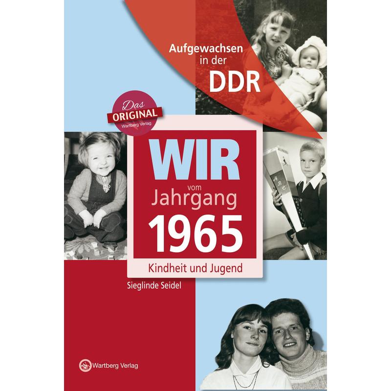 Image of We From The Class Of 1965. Grew Up In The Gdr - Gift Books - Sieglinde Seidel - Book - 64 Pages - German - 2014 - Wartberg Publishing - Ean 9783831331659