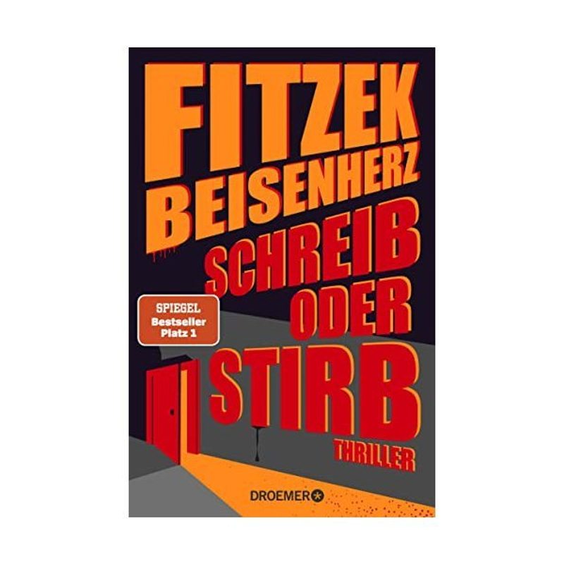 Write Or Die Thriller: Spiegel Bestseller No. 1 – Fitzek Meets Beisenherz: Between Hard-core Thrill And Cool Comedy