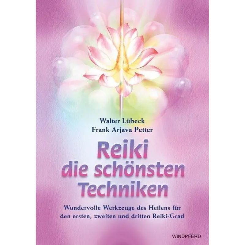 Reiki The Most Beautiful Techniques - Paperback - Wonderful Tools For The First, Second And Third Reiki Degree - Walter Lübeck (et Al.) - 224 Pages - German - 2010 - Windpferd - Ean 9783893853915