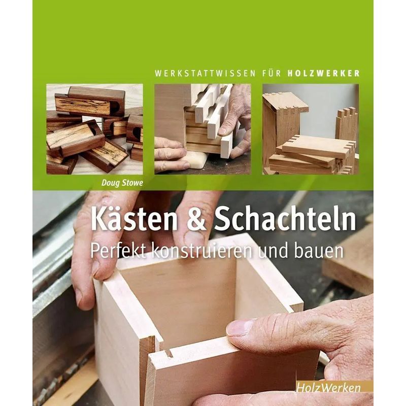 Boxes And Cases - Book - Perfectly Construct And Build - Doug Stowe - Woodworking - 160 Pages - German - 2013 - Vincentz Network Gmbh & Co - Ean 9783866309456
