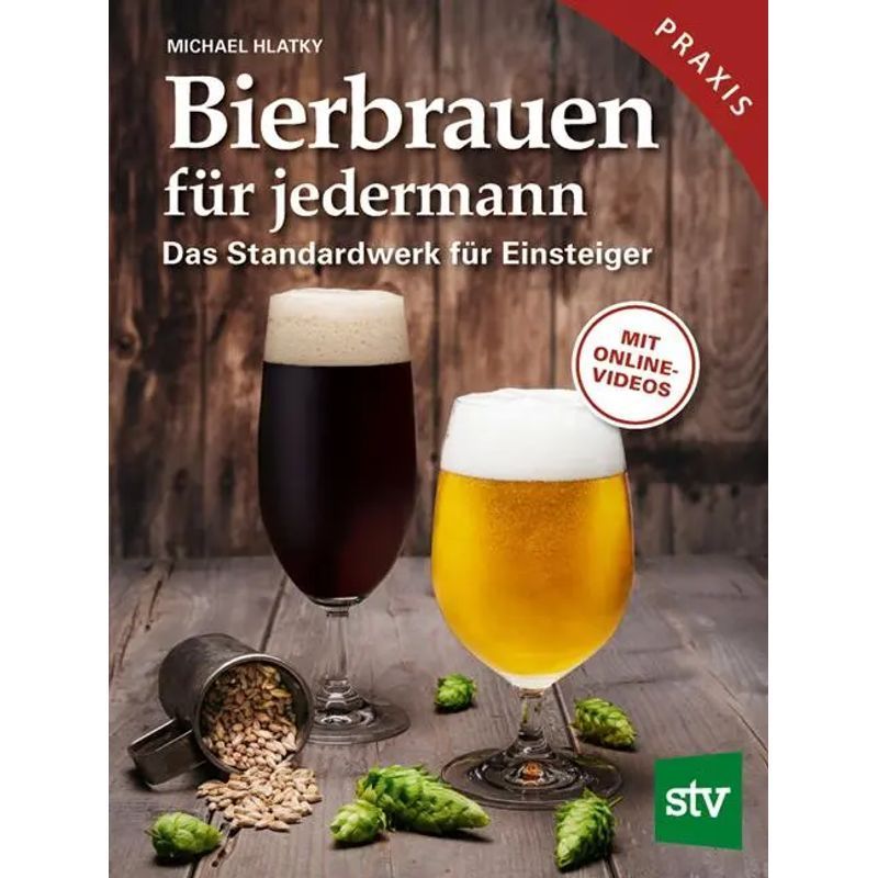 Image of Beer Brewing For Everyone - Book - The Standard Guide For Beginners, Practical Guide, With Online Videos - Michael Hlatky - 184 Pages - German - 2018 - Stocker Leopold Verlag - Ean 9783702017651