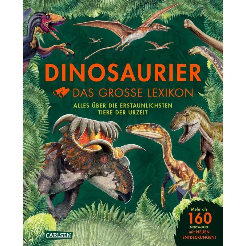 Image of Dinosaurs: The Big Encyclopedia - Everything About The Most Amazing Prehistoric Animals - Michael K. Brett Surman - Book - 176 Pages - German - 2022 - Carlsen Verlag Gmbh - Ean 9783551252180