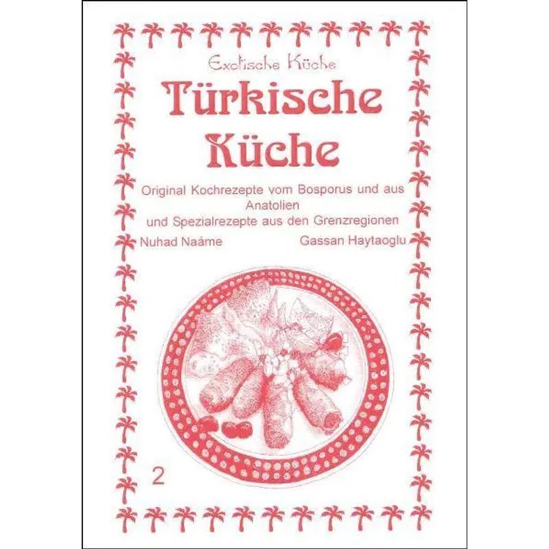 Image of Cuisine - Original Recipes From The Bosphorus And Anatolia With Special Recipes From The Border Regions - Nuhad Naáme - Paperback - Exotic Cuisine - German - 2011 - Asfahani, Nader - Ean 9783927459915