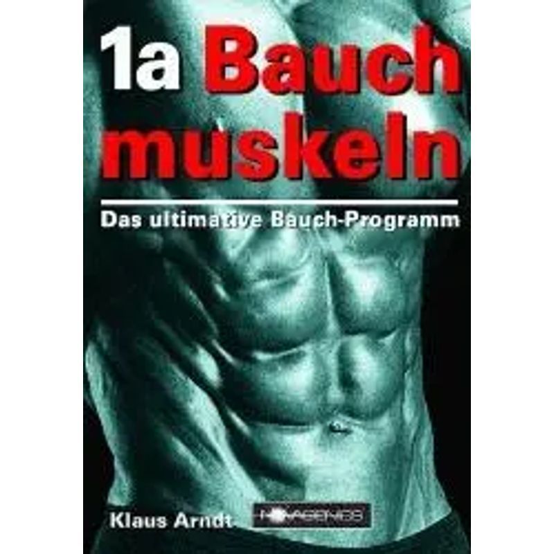 The Abdominal Muscles - Paperback - The Ultimate Abdominal Program - Klaus Arndt - 83 Pages - German - 1999 - Novagenics - Ean 9783929002072