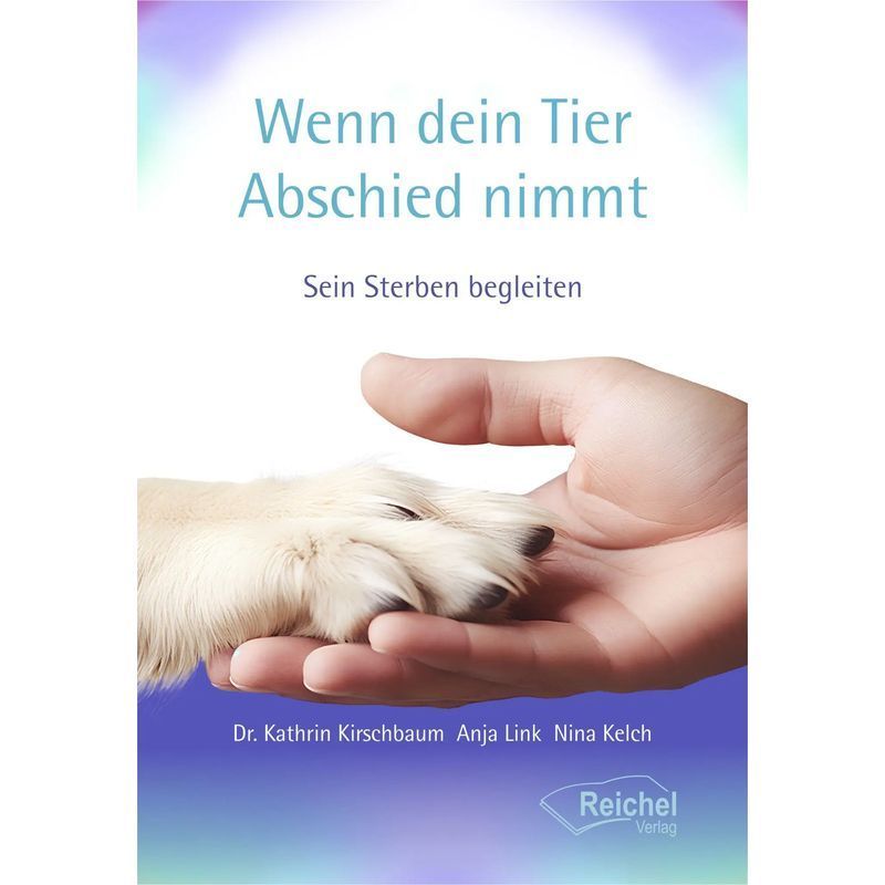 Image of When Your Pet Says Goodbye - Paperback - Accompanying Its Dying - Kathrin Kirschbaum (et Al.) - 216 Pages - German - 2026 - Reichel Publishing - Ean 9783910402126