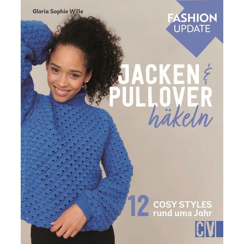 Image of Fashion Update: Jackets And Pullovers To Knit - Book - 12 Cozy Styles Around The Year - Gloria Sophie Wille - 80 Pages - German - 2021 - Christophorus Publishing - Ean 9783841066589
