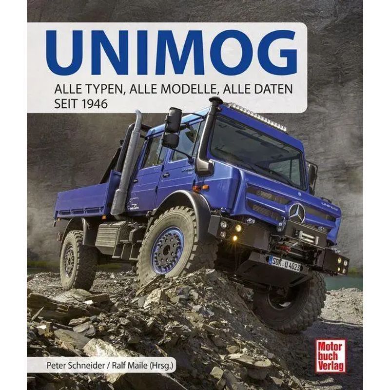 Image of Unimog - All Types, All Models, All Data Since 1946 - Peter Schneider (and Others) - Book - 440 Pages - German - 2026 - Motorbuch Verlag - Ean 9783613048539
