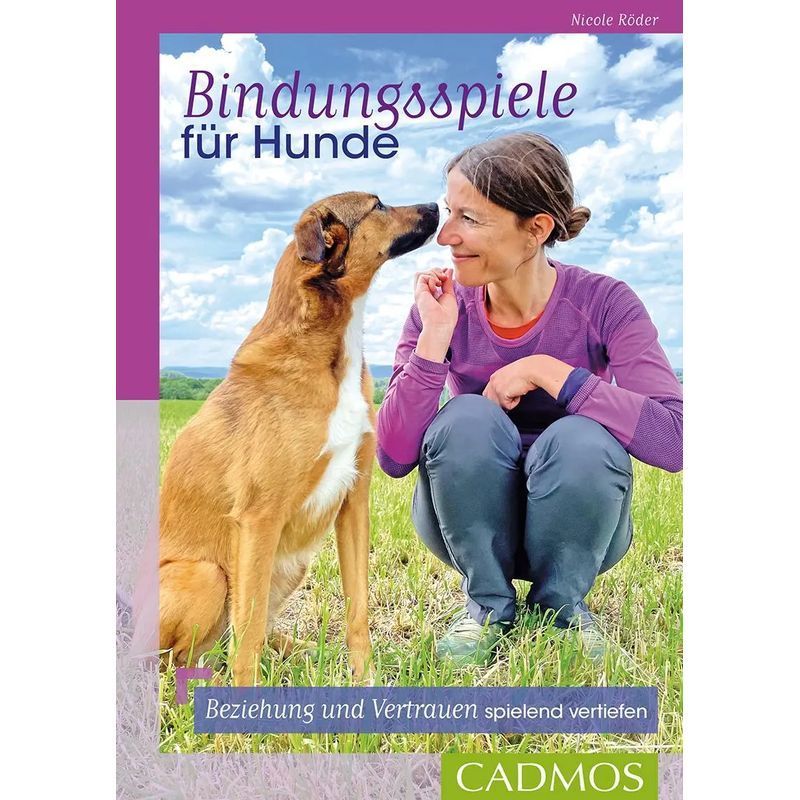 Image of Bonding Games For Dogs - Deepening Relationship And Trust Through Play - Nicole Röder - Paperback - 96 Pages - German - 2022 - Cadmos Verlag Gmbh - Ean 9783840420696