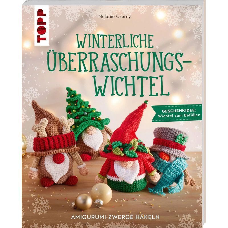 Image of Winter Surprise Elves - Paperback - Crochet Amigurumi Dwarves. Gift Idea: Stuffable Elves - Melanie Czerny - 80 Pages - German - 2025 - Frechverlag Gmbh - Ean 9783735872005