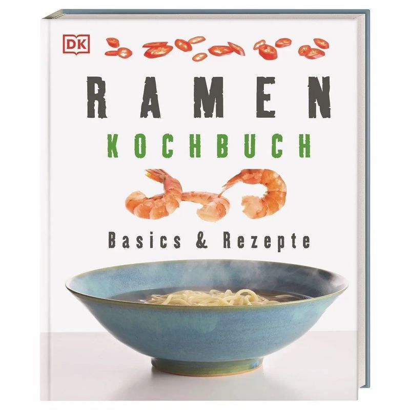 Ramen Cookbook - Basics & Recipes - Nell Benton - 160 Pages - German - 2017 - Dorling Kindersley Verlag - Ean 9783831032396