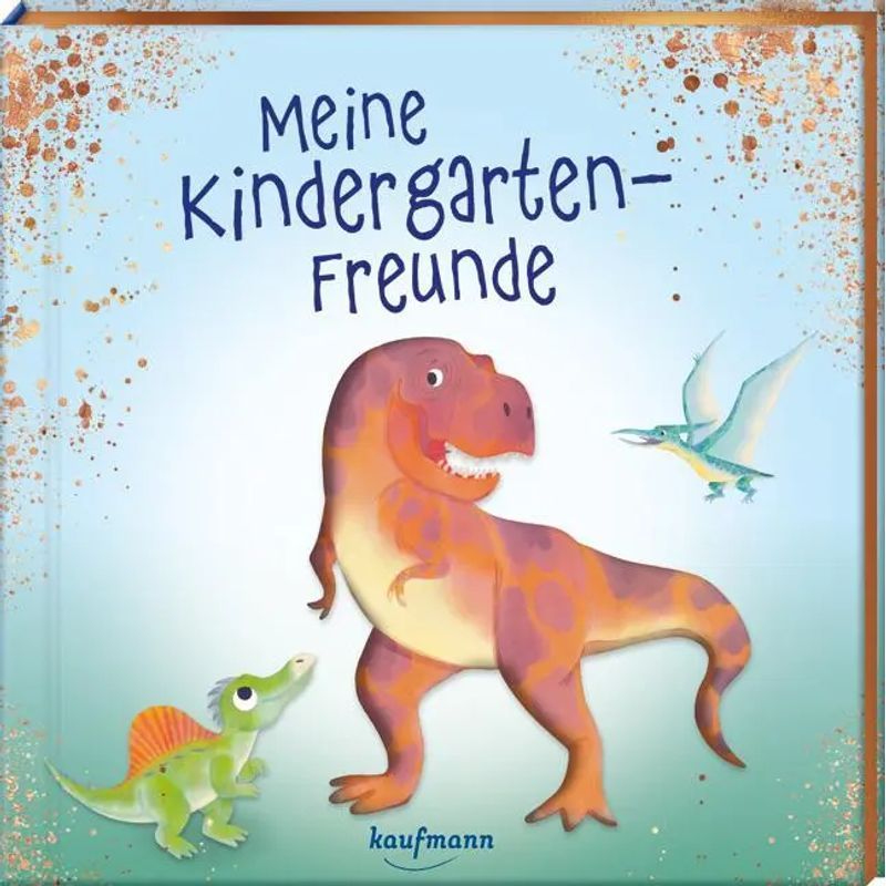 Image of My Kindergarten - Book - Dinosaurs With Metallic Color Cut - Elena Cavion - Friendship Books For Kindergarten - 80 Pages - German - 2025 - Kaufmann Ernst Publishing Gmbh - Ean 9783780665379