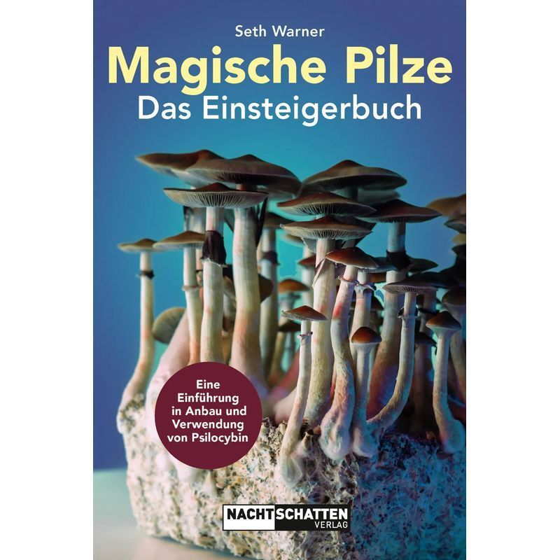 Image of Magical Mushrooms: The Beginner's Guide - Paperback - An Introduction To Growing And Using Psilocybin - Seth Warner - 200 Pages - German - 2026 - Nachtschatten Verlag Ag - Ean 9783037886649