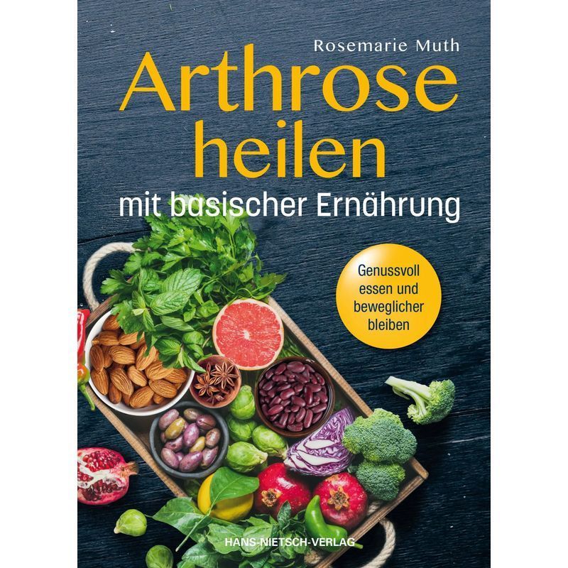 Osteoarthritis With An Alkaline Diet - Enjoyable Eating And Staying More Mobile - Rosemarie Muth - Paperback - 160 Pages - German - 2018 - Nietsch Hans Verlag - Ean 9783862647071