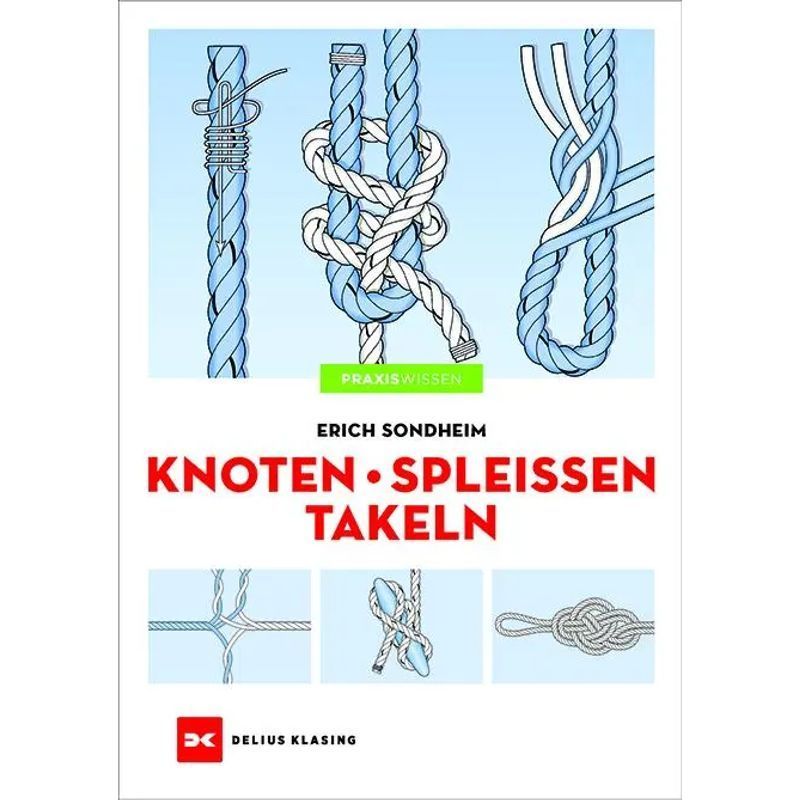 Image of Knot Splicing Rigging - Erich Sondheim - Paperback - Yacht Library - 134 Pages - German - 2020 - Delius Klasing Vlg Gmbh - Ean 9783667120137