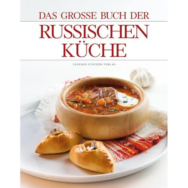 Image of The Big Book Of Russian Cuisine - Book - Christina Brock - 208 Pages - German - 2009 - Stocker Leopold Publishing House - Ean 9783702012373
