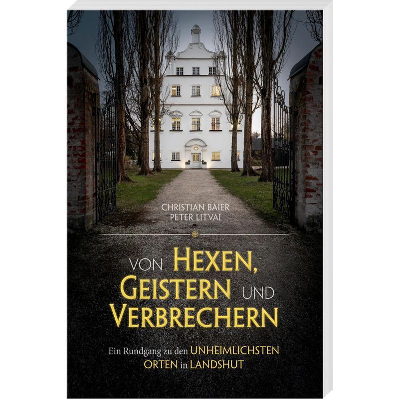 Image of Of Witches, Ghosts, And Criminals - Paperback - A Tour Of The Most Sinister Places In Landshut - Christian Baier - 160 Pages - German - 2023 - Südost Verlag - Ean 9783955878276