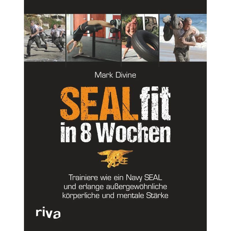 Sealfit In 8 Weeks - Paperback - Train Like A Navy Seal And Achieve Exceptional Physical And Mental Strength - Mark Divine - 272 Pages - German - 2015 - Riva Verlag - Ean 9783868835205