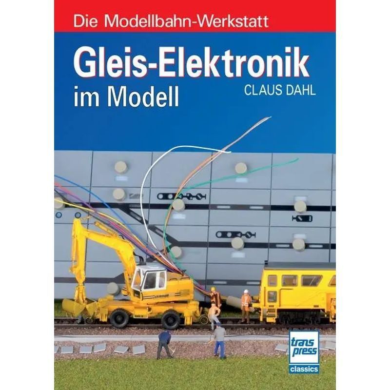 Image of Railway Electronics In The Model - Paperback - Claus Dahl - The Model Railway Workshop - 176 Pages - German - 2022 - Motorbuch Verlag - Ean 9783613716698