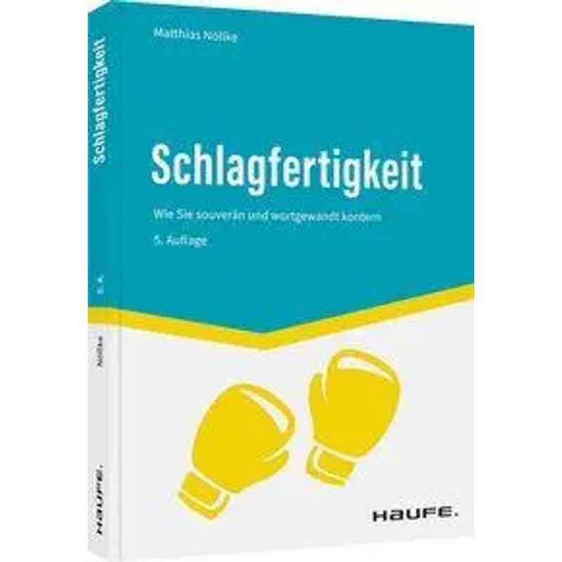 Image of Quick-wittedness - Paperback - How To Counter Sovereignly And Eloquently - Matthias Nöllke - Haufe Fachbuch - 240 Pages - German - 2022 - Haufe Lexware Gmbh - Ean 9783648166482