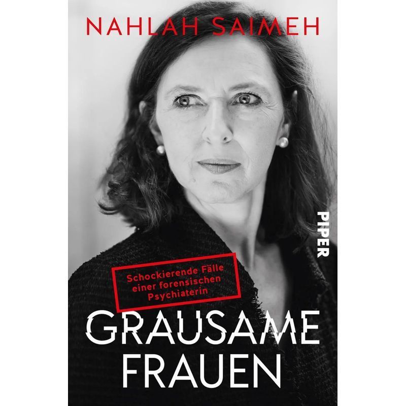 Nahlah Saimeh: Cruel Women / Shocking Cases Of A Forensic Psychiatrist True Crime / Paperback / German / 2020 / Piper Verlag Gmbh