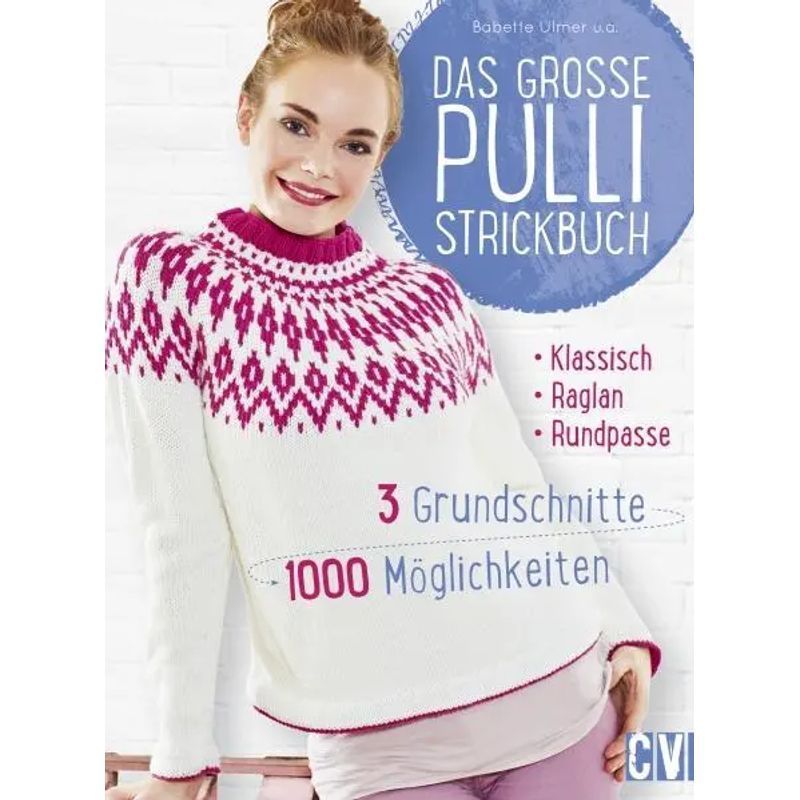 The Big Knit Sweater Book - Book - 3 Basic Cuts 1000 Possibilities - Babette Ulmer - 128 Pages - German - 2025 - Christophorus Publishing - Ean 9783841064677