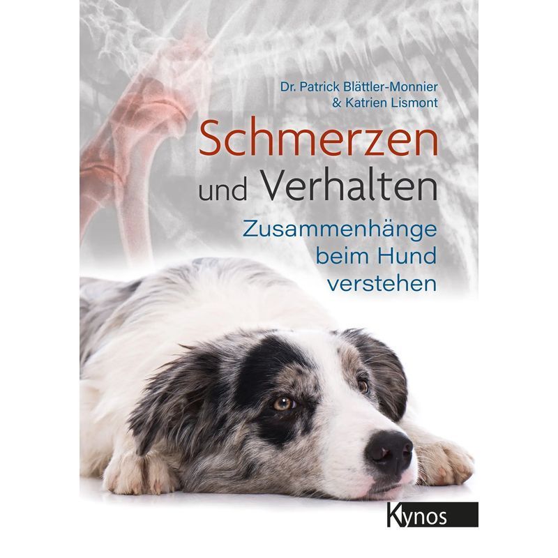 Image of Pain And Behavior - Book - Understanding Connections In Dogs - Patrick Blättler Monnier (et Al.) - 214 Pages - German - 2023 - Kynos Publishing - Ean 9783954643127
