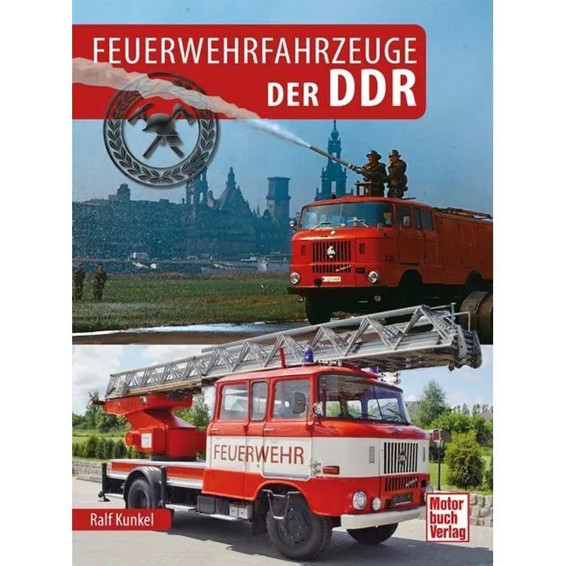 Image of Fire Department Vehicles Of The Gdr - Book - Ralf Kunkel - 176 Pages - German - 2024 - Motorbuch Verlag - Ean 9783613045934