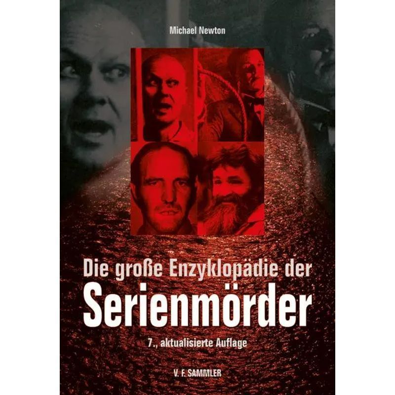 Image of The Great Encyclopedia Of Serial Killers - Michael Newton (et Al.) - Book - 534 Pages - German - 2009 - Collector's Edition Published By Sammler Verlag C/o Stocker - Ean 9783853652404