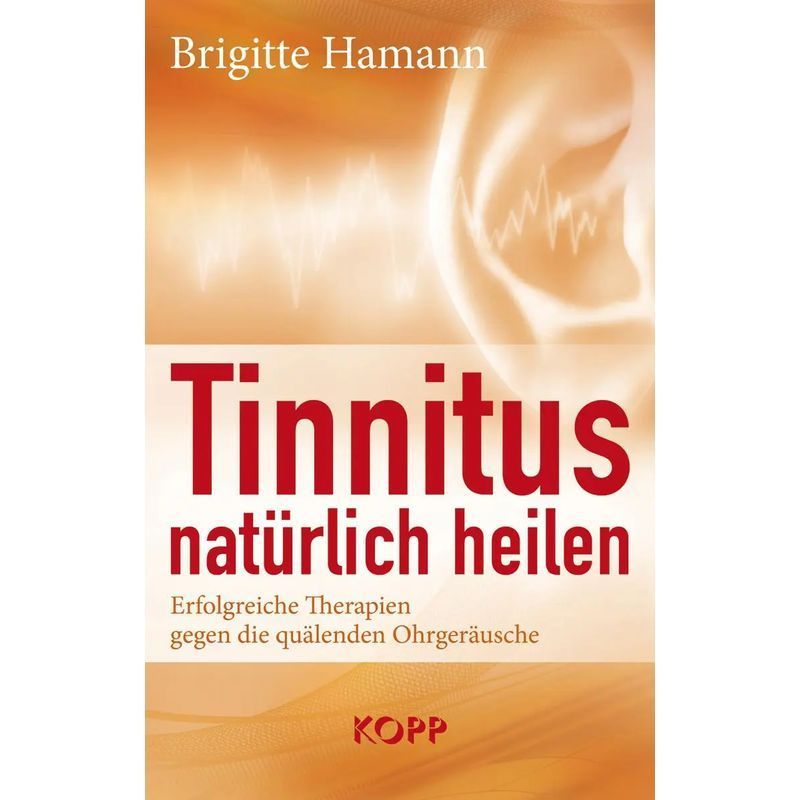 Image of Tinnitus Naturally - Book - Successful Therapies For The Tormenting Ear Noises - Brigitte - 251 Pages - German - 2015 - Kopp Verlag - Ean 9783864452642