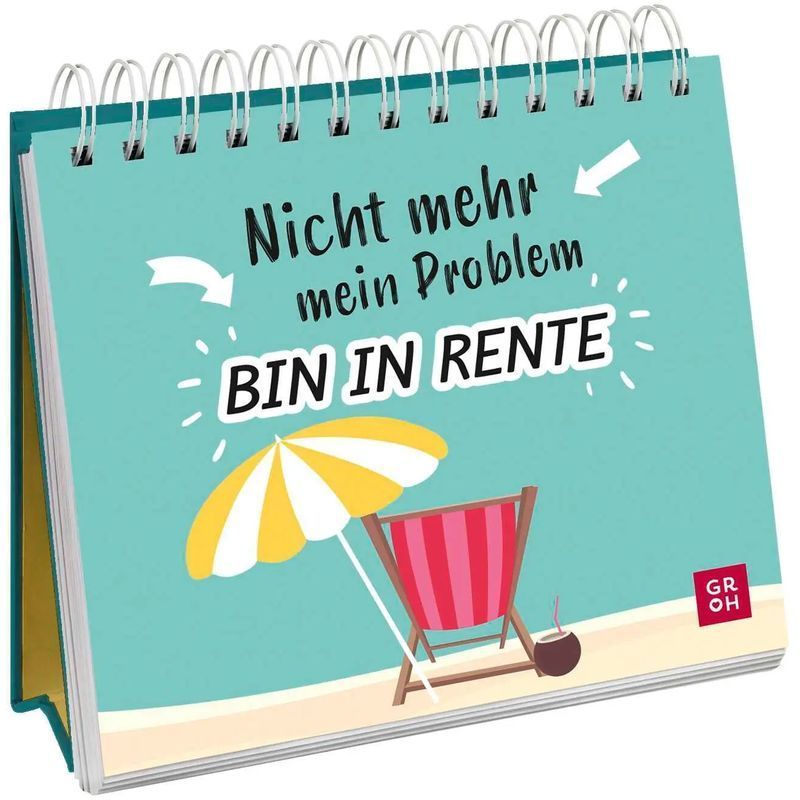 Image of Not My Problem Anymore, I'm Retired - Paperback - Small Spiral Stand With Funny Retirement Quotes - Groh Verlag - Retirement Gifts - 52 Pages - German - 2025 - Groh Verlag - Ean 9783848503100