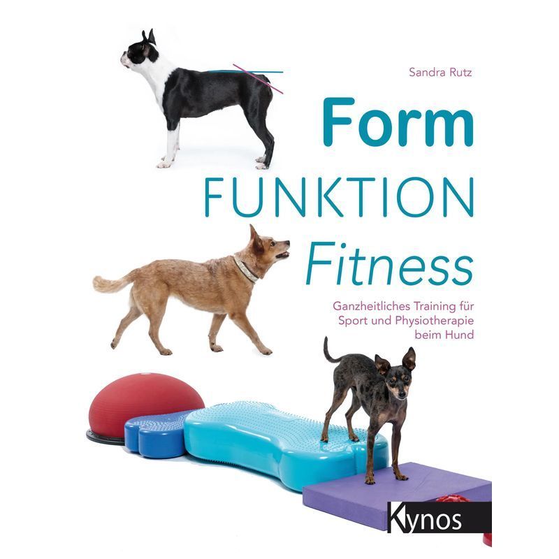 Image of Form Function Fitness - Holistic Training For Sports And Physiotherapy In Dogs - Sandra Rutz - Paperback - 316 Pages - German - 2020 - Kynos Publishing - Ean 9783954642205