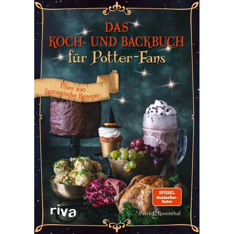 The Cooking And Baking Book For Potter Fans / Over 100 Fantastic Recipes Butterbeer, Syrup Pudding, Pumpkin Pasties, Stew, Scones And More / Patrick Rosenthal / Riva Publishing / Book / German / 2023