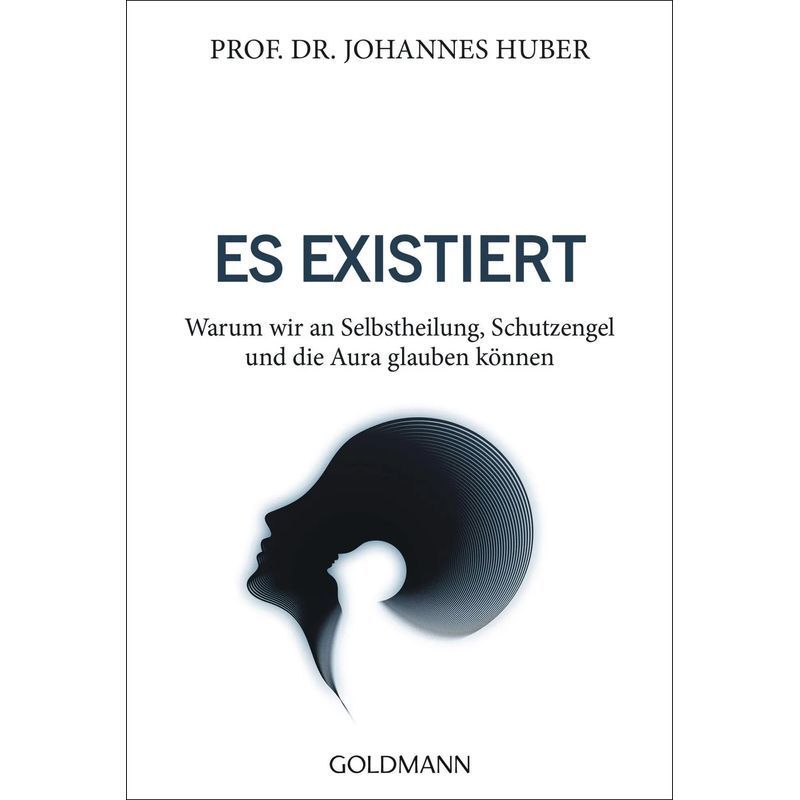 Image of It Exists - Paperback - Why We Can Believe In Self-, Guardian Angels, And The Aura - Johannes Huber - 208 Pages - German - 2018 - Goldmann Tb - Ean 9783442222322