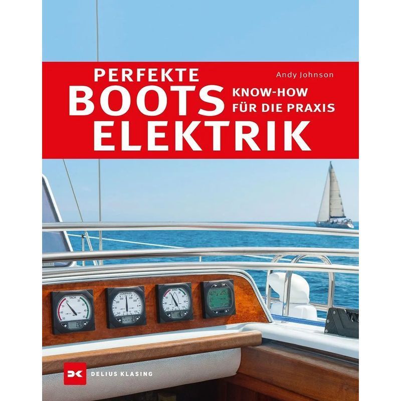 Andy Johnson: Perfect Boat Electrical Systems / Practical Know-how / Book / German / 2021 / Delius Klasing Vlg Gmbh