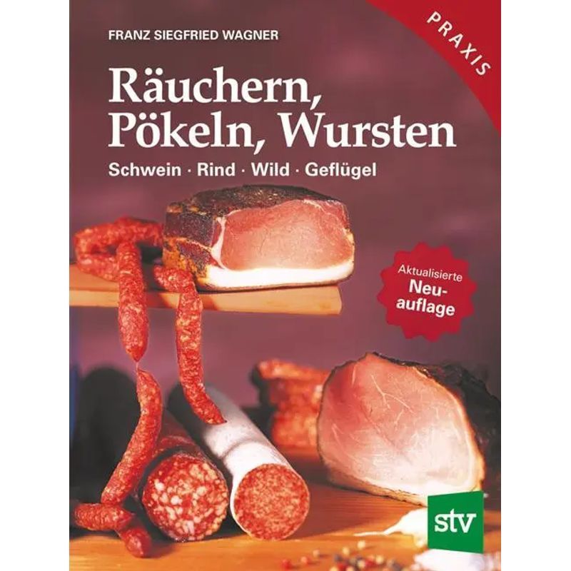 Image of Smoking, Curing, Sausage Making - Book - Pork, Beef, Game, Poultry - Franz S. Wagner - 136 Pages - German - 2014 - Stocker Leopold Verlag - Ean 9783702011970