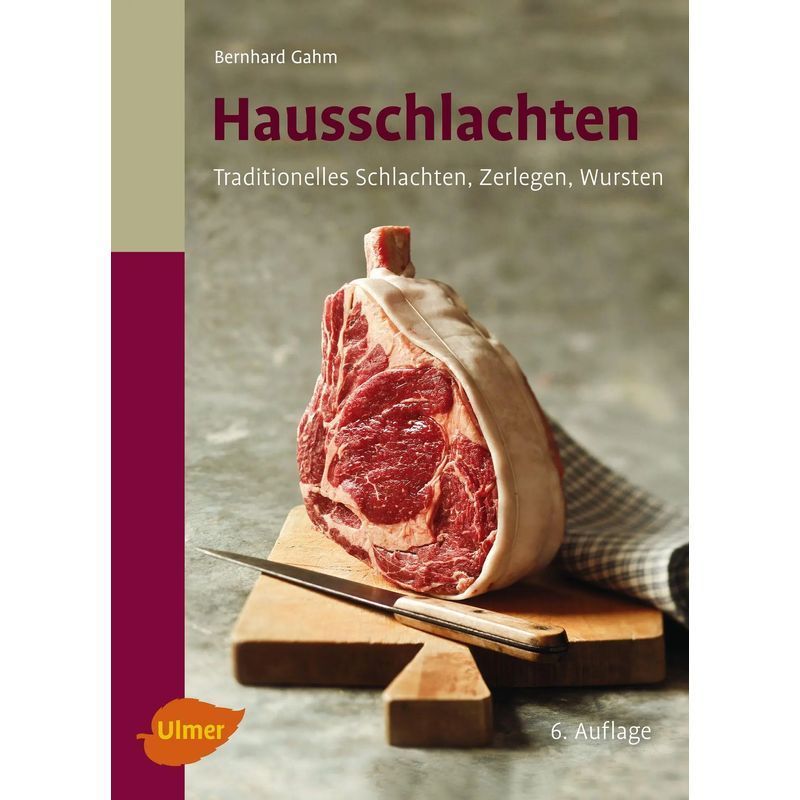 Image of Home Butchering - Paperback - Traditional Slaughtering, Cutting, Sausage Making - Bernhard Gahm - 166 Pages - German - 2015 - Ulmer Eugen Verlag - Ean 9783800184422