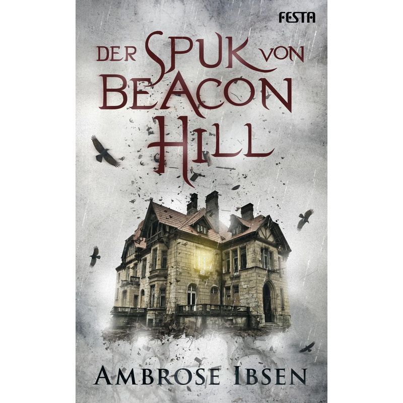 The Haunting Of Beacon Hill - Unsettling Thriller - Ambrose Ibsen - Paperback - 272 Pages - German - 2020 - Festa Publishing - Ean 9783865528612