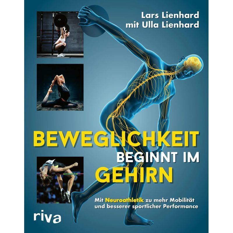 Mobility Begins In The Brain - Paperback - Enhance Mobility And Improve Athletic Performance With Neuroathletics - Lars Lienhard - 192 Pages - German - 2024 - Riva Verlag - Ean 9783742324634