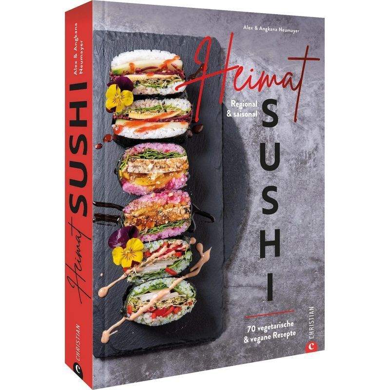 Heimat Sushi - Book - Regional & Seasonal. 70 Vegetarian & Vegan Recipes - Alex Neumayer (et Al.) - 192 Pages - German - 2022 - Christian Verlag Gmbh - Ean 9783959616409