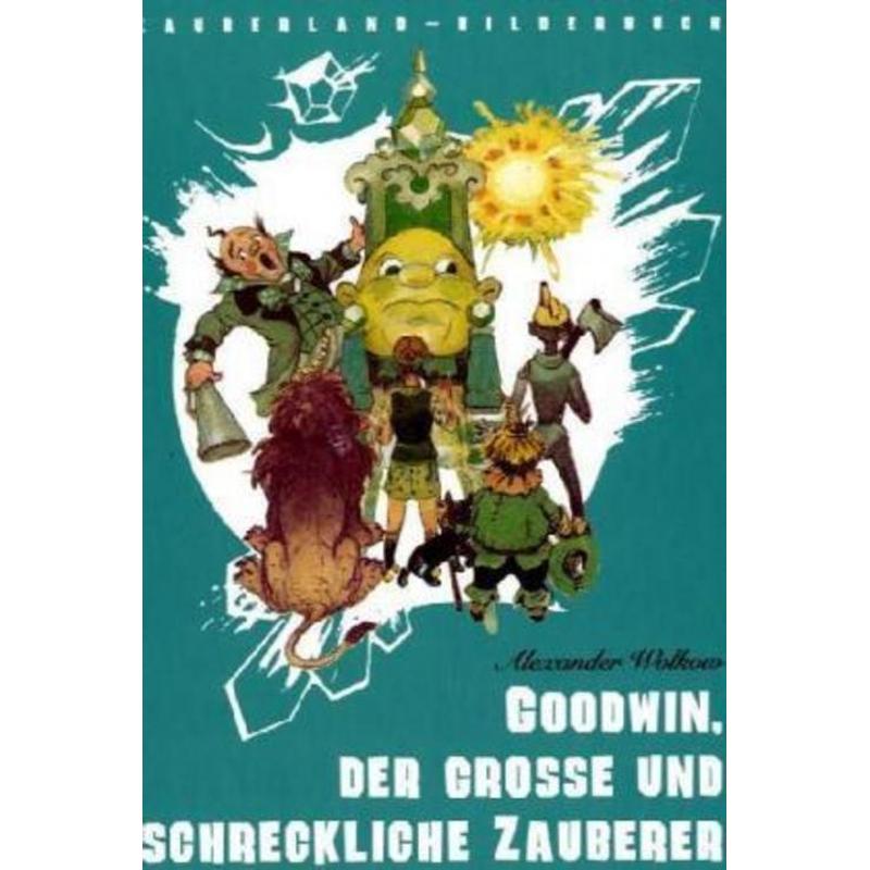 Image of Goodwin, The Great And Terrible Wizard - Narrative Picture Books - Alexander Volkov - Book - 32 Pages - German - 2005 - Leiv Leipzig Children's Book - Ean 9783896032447