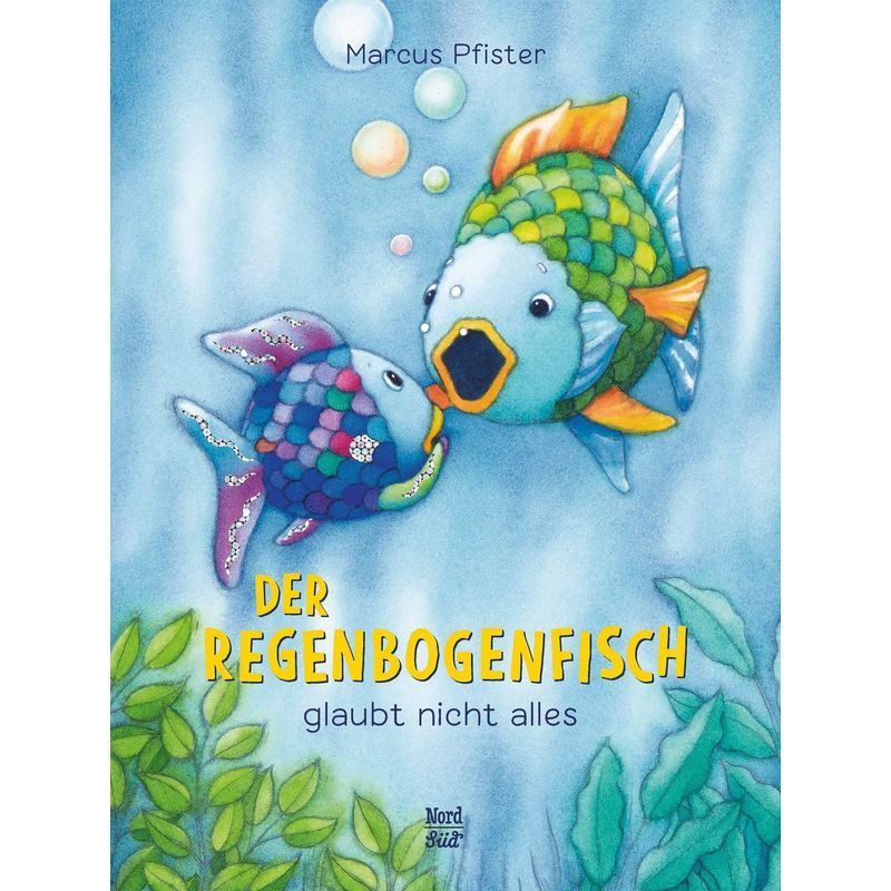 Image of The Rainbow Fish Doesn't Believe Everything - Book - Marcus Pfister - The Rainbow Fish - 32 Pages - German - 2022 - Nordsüd Verlag Ag - Ean 9783314106118
