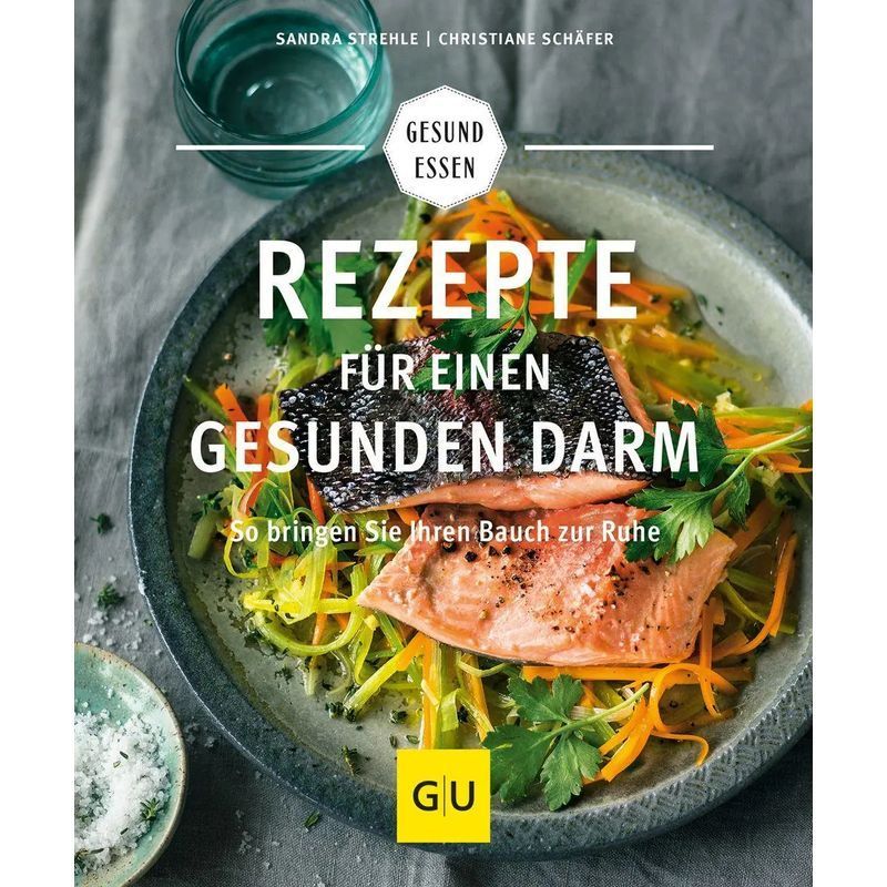 Image of Recipes For A Healthy Gut - Paperback - How To Calm Your Stomach - Sandra Strehle - Gu Cooking & Indulgence Healthy Eating - 192 Pages - German - 2016 - Graefe And Unzer Publishing - Ean 9783833852022