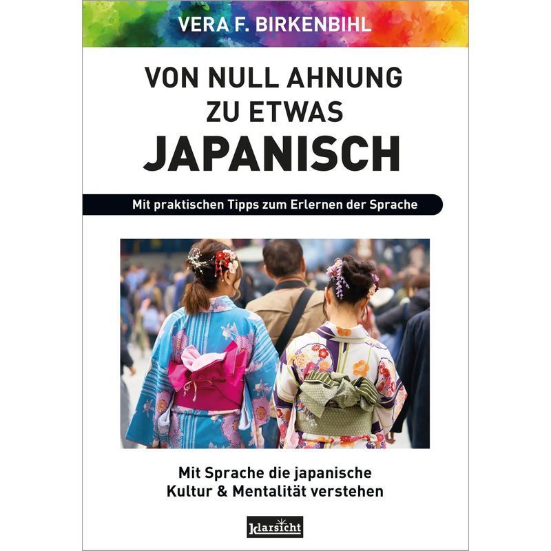 Image of From 0 Clue To A Bit Of Japanese - Paperback - Understanding Japanese Culture & Mentality Through Language - Vera F. Birkenbihl - 144 Pages - German - 2024 - Klarsicht Verlag - Ean 9783985842391