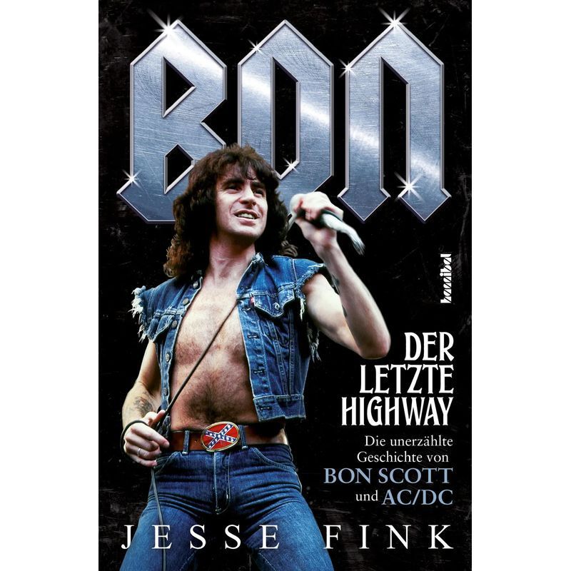 Image of The Last Highway - Paperback - The Untold Story Of Bon Scott And Ac/ - Jesse Fink - Musician Biography - 576 Pages - German - 2017 - Hannibal Publishing - Ean 9783854456322