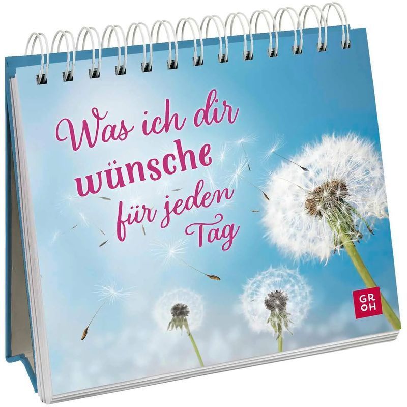 Image of Groh Publishing: What I Wish For You Every Day / Desk Calendar With Loving Wishes And Quotes As A Small Gift For Loved Ones / Paperback / German / 2025 / Groh Publishing