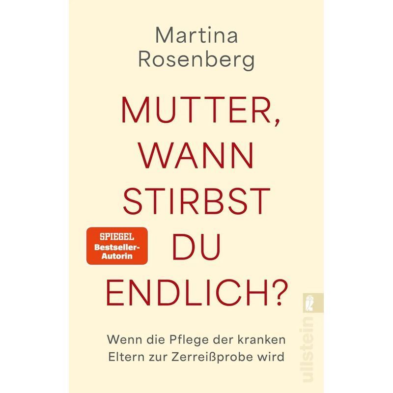 Image of Martina Rosenberg: Mother, When Will You Finally Die / When Caring For Sick Parents Becomes A Tug Of War / Paperback / German / 2026 / Ullstein Paperback Publishing.