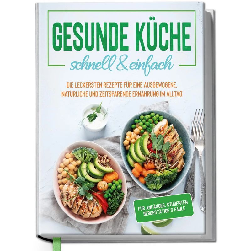 Image of Healthy Kitchen Quick & Easy: The Most Delicious Recipes For A Healthy And Time- Diet In Everyday Life - Book - Jana Baumann - 192 Pages - German - 2022 - Dreiblatt Edition - Ean 9783969300749