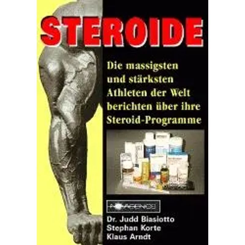Image of Steroids - The World's Most Massive And Strongest Athletes Report On Their Steroid Programs - Judd Biasiotto (and Others) - Paperback - 118 Pages - German - 2003 - Novagenics - Ean 9783929002201