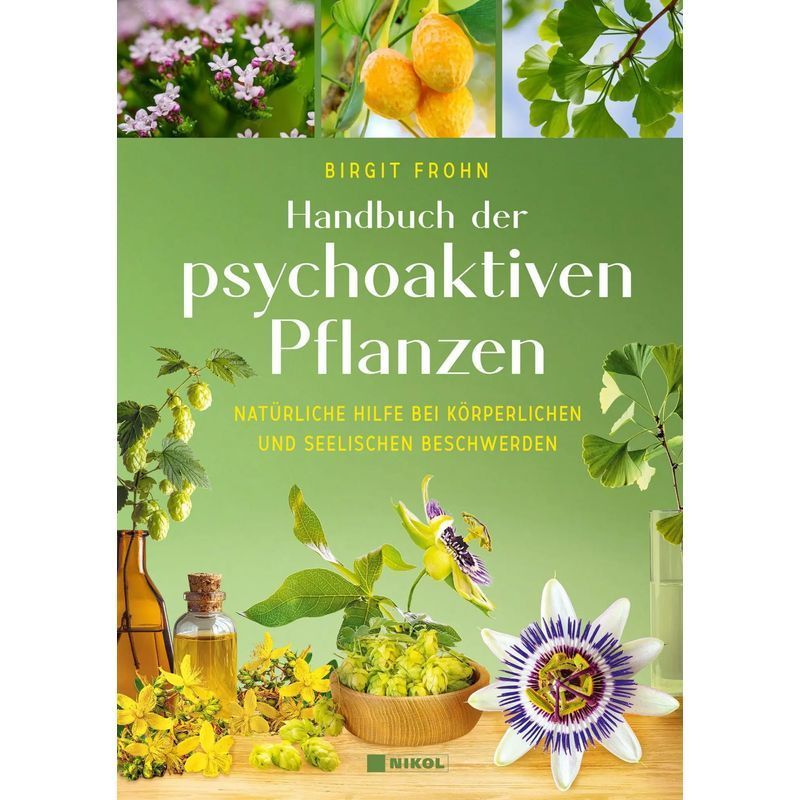 Handbook Of Psychoactive Plants - Natural Relief For Physical And Mental Discomfort - Birgit Frohn - Book - 163 Pages - German - 2026 - Nikol Verlag Gmbh - Ean 9783690430395