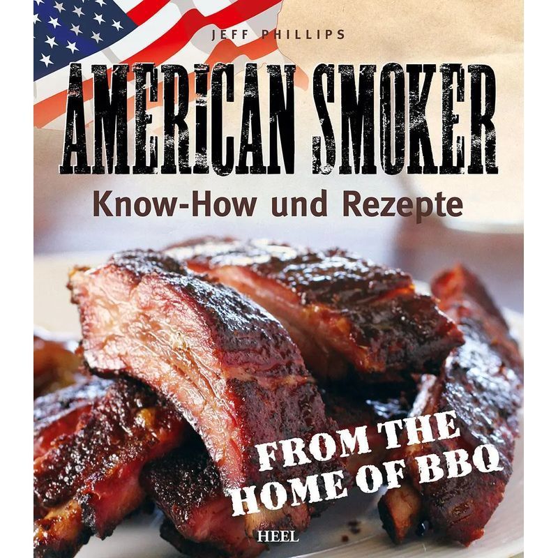 Image of American Smoker - Paperback - Know-how And Recipes - Jeff Phillips - 232 Pages - German - 2013 - Heel Verlag Gmbh - Ean 9783868527902